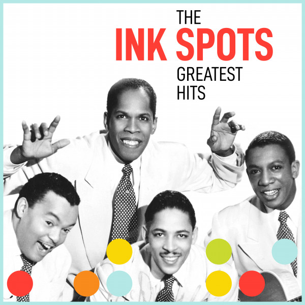 the inkspots' greatest hits - the inkspots